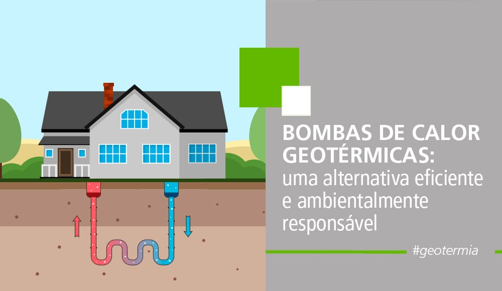 Bombas de calor geotérmicas: uma alternativa eficiente e ambientalmente responsável