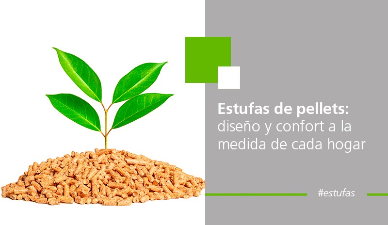 ESTUFAS DE PELLETS: Diseño y confort a la medida de cada hogar