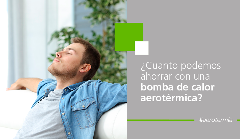 ¿Cuánto podemos ahorrar con aerotermia?