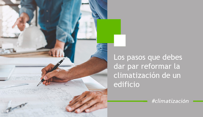 Ecoforest. Pasos para reformar la climatización de un edificio.