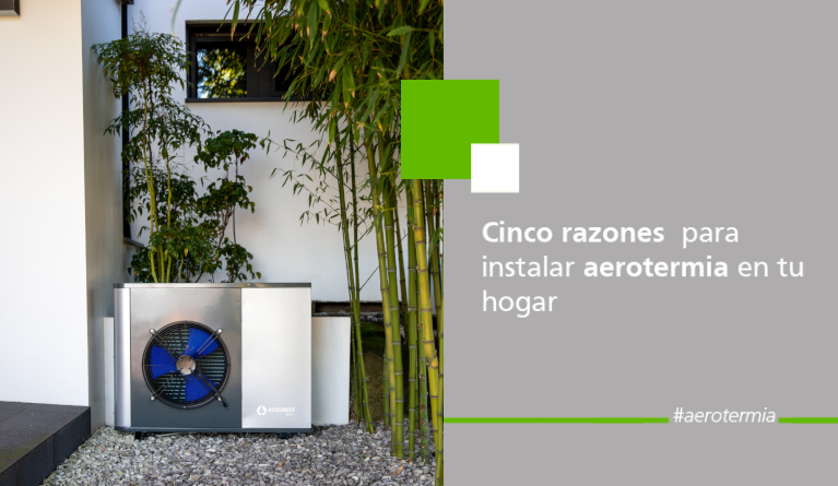 Cinco motivos para instalar aerotermia en tu hogar.Ecoforest.