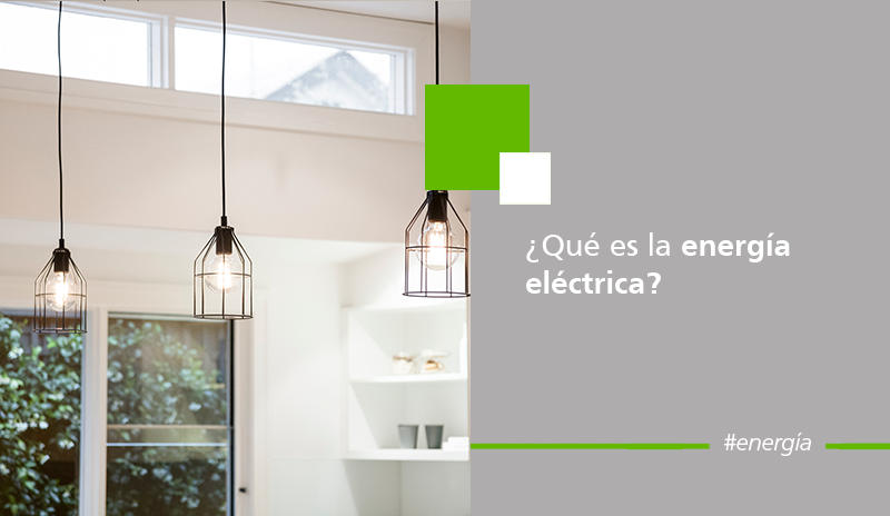 ¿Qué es la energía eléctrica? Blog